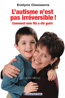 L'autisme n'est pas irréversible!