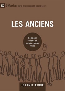 Les anciens - comment devenir un berger comme Jésus