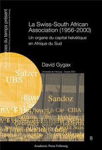 La swiss-south african association (1956-2000) - un organe du capital helvetique en afrique du sud