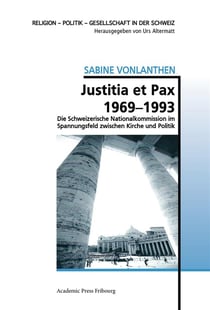 Justitia et pax 1969-1993 - die schweizerische nationalkommission im spannungsfeld zwischen kirche u