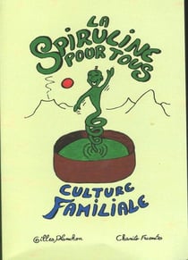 La spiruline pour tous - culture familiale