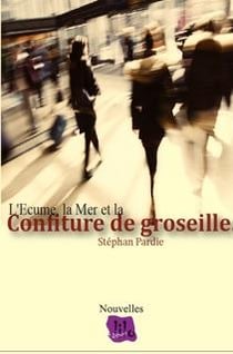 L'écume, la mer et la confiture de groseilles