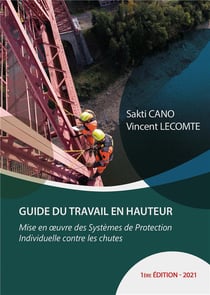 Guide du travail en hauteur : Mise en oeuvre des dispositifs de protection individuelle contre les chutes