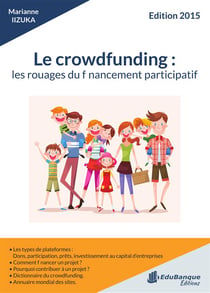 Le crowdfunding : les rouages du financement participatif (édition 2015)