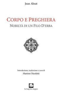Corpo e preghiera - nobilta di un filo d'erba
