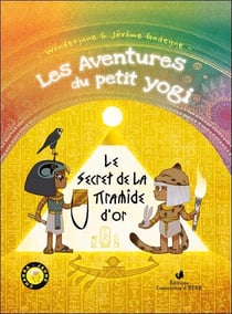 Les aventures du petit yogi t.4 : le secret de la pyramide d'or