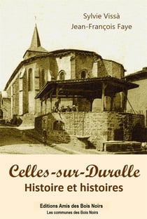Celles-sur-Durolle : Histoire et histoires