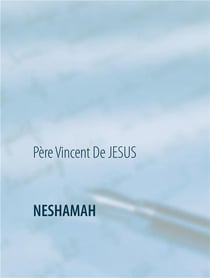 Voyage spirituel t.1 : Neshamah le souffle de l'âme