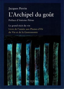L'Archipel du goût : Le grand récit du vin