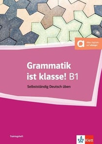 Grammatik ist klasse! : Allemand : B1