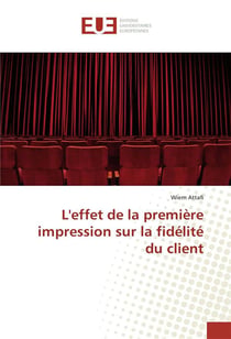 L'effet de la premiere impression sur la fidelite du client