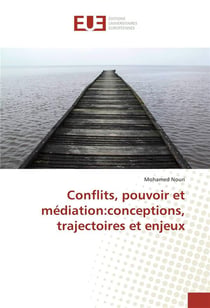Conflits, pouvoir et mediation:conceptions, trajectoires et enjeux