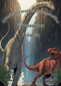 Monde des mots et des merveilles: Dinosaures : Géants