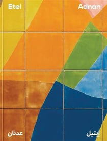 Etel Adnan : Between East and West