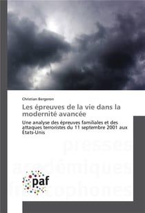 Les épreuves de la vie dans la modernité avancée - une analyse des épreuves familiales et des attaques terroristes du 11 septembre 2001 aux Etats-Unis