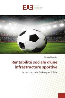 Rentabilite sociale d'une infrastructure sportive - le cas du stade st-jacques a bale