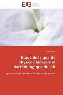 Etude de la qualite physico-chimique et bacteriologique du lait - qualite du lait cru dans trois cen