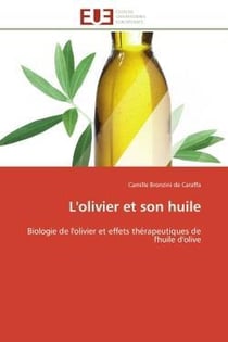 L'olivier et son huile - biologie de l'olivier et effets therapeutiques de l'huile d'olive