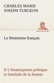 Le feminisme francais ii l'emancipation politique et familiale de la femme