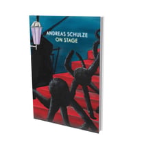 Andreas Schulze : on stage - cat. kunsthalle nünberg, the perimeter London