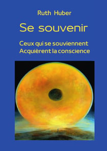 Se souvenir : Ceux qui se souviennent acquièrent la conscience