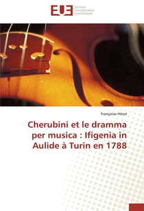 Cherubini et le dramma per musica : ifigenia in aulide a turin en 1788