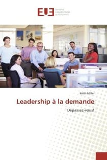 Leadership à la demande : Dépassez-vous!