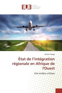 État de l'intégration régionale en Afrique de l'Ouest : Une analyse critique