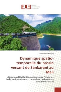 Dynamique spatio-temporelle du bassin versant de Sankarani au Mali : Utilisation d'Outils Geomatique pour l'etude de la dynamique des etats de surface du bassin de Sanka