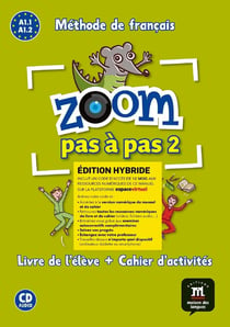 Zoom pas à pas 2 : FLE - livre de l'élève + cahier d'activités - A1.1>A1.2