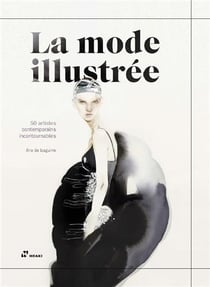 La mode illustrée : 50 artistes contemporains incontournables