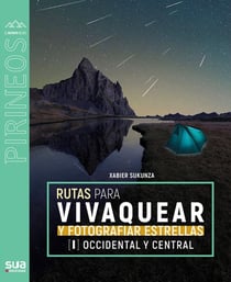 Rutas para vivaquear y fotografiar estrellas [I] occidental y central