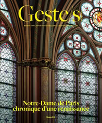 Geste/s : Notre-dame de Paris, chronique d'une renaissance : métiers dart, savoir-faire d'excellence, création contemporaine