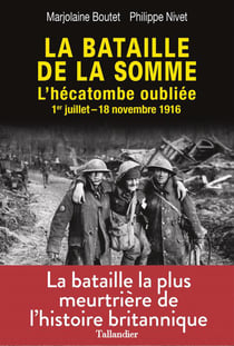 La bataille de la Somme - 1er juillet - 18 novembre 1916 - l'hécatombe oubliée