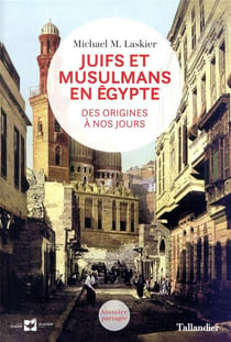 Juifs et musulmans en egypte - des origines à nos jours