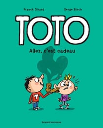 Toto Tome 2 : allez, c'est cadeau !