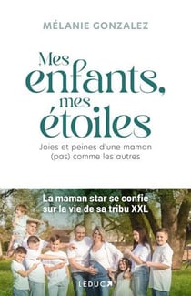Mes enfants, mes étoiles : Joies et peines d'une maman (pas) comme les autres