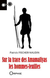 Sur la trace des Amamaliyas - les hommes-feuilles
