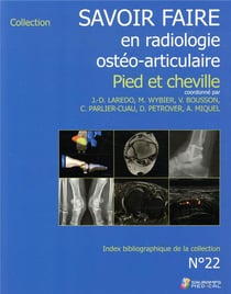 Savoir faire en radiologie ostéo-articulaire Tome 22 : pied et cheville
