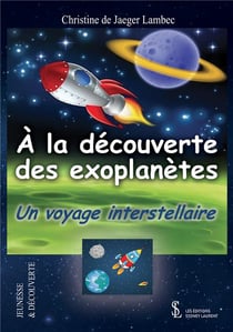 A la decouverte des exoplanetes - un voyage interstellaire