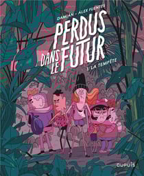 Perdus dans le futur Tome 1 : la tempête