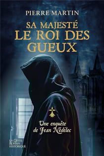 Une enquête de Jean Nédélec Tome 3 : Sa majesté le roi des gueux
