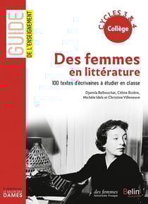 Des femmes en littérature - 100 textes d'écrivains à étudier en classe