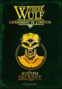 Frère Wulf Tome 4 : L'avènement de l'obscur