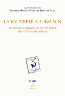 La pauvreté au féminin : Mendiantes et pauvresses dans la fiction des XVIIIe et XIXe siècles