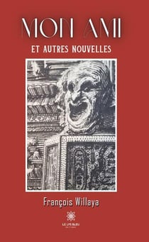 Mon ami et autres nouvelles