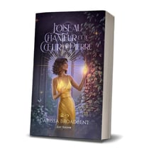 Les Couronnes de Nyaxia Tome 3 : L'oiseau chanteur et le coeur de pierre