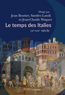 Le temps des Italies : XII-XIXe siècle