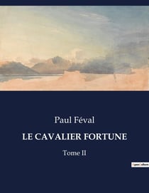 LE CAVALIER FORTUNE