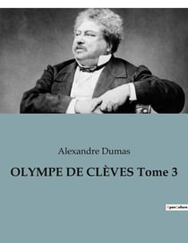 OLYMPE DE CLÈVES Tome 3 : Les dilemmes d'une femme dans un monde en transition